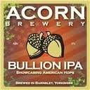 Acorn - Bullion IPA 5.0%